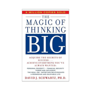 The Magic of Thinking Big